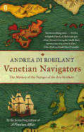 Venetian Navigators: The Mystery of the Voyages of the Zen Brothers