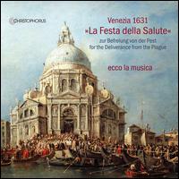 Venezia 1631: La Festa della Salute - For the Deliverance from the Plague - Ecco la Musica
