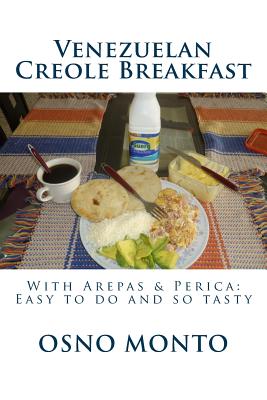 Venezuelan Creole Breakfast: With Arepas & Perica: Easy to do and so tasty - Osno Monto