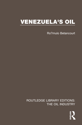 Venezuela's Oil - Betancourt, Rmulo