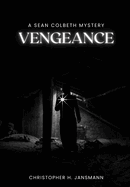 Vengeance: A Sean Colbeth Mystery