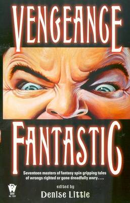 Vengeance Fantastic - Various, and Copyright Paperback Collection, and Little, Denise (Editor)