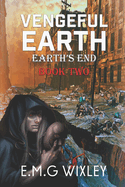 Vengeful Earth: Book Two in the Earth's End Series
