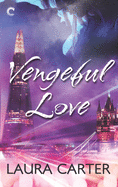 Vengeful Love: A Spicy Billionaire Boss Romance
