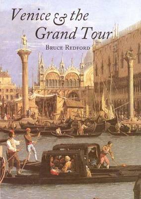 Venice and the Grand Tour - Redford, Bruce