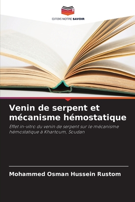 Venin de serpent et m?canisme h?mostatique - Osman Hussein Rustom, Mohammed