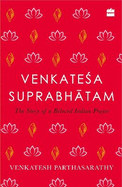 Venkatesha Suprabhatam: The Story of an Beloved Indian Prayer