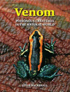 Venom: Poisonous Creatures in the Natural World