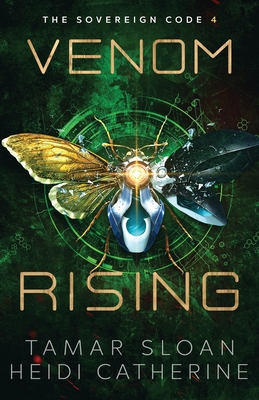 Venom Rising: The Sovereign Code - Sloan, Tamar, and Catherine, Heidi