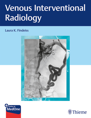 Venous Interventional Radiology - Findeiss, Laura K