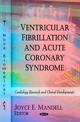 Ventricular Fibrillation and Acute Coronary Syndrome - Mandell, Joyce E