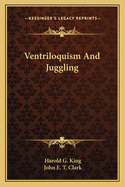 Ventriloquism And Juggling