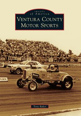 Ventura County Motor Sports - Baker, Tony