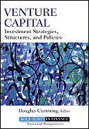 Venture Capital: Investment Strategies, Structures, and Policies
