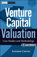 Venture Capital Valuation, + Website: Case Studies and Methodology