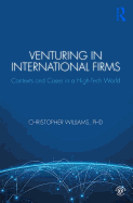 Venturing in International Firms: Contexts and Cases in a High-Tech World
