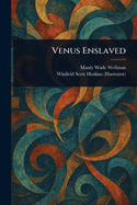 Venus Enslaved