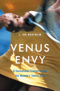 Venus Envy: A Sensational Season Inside the Women's Tennis Tour - Wertheim, L Jon