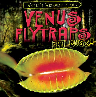 Venus Flytraps Eat Bugs! - Linde, Barbara M