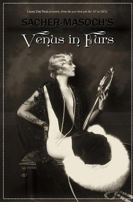 Venus in Furs [ILLUSTRATED] - Press, Locus Elm (Editor), and Sacher-Masoch, Leopold Von