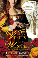 Venus in Winter: A Novel of Bess of Hardwick