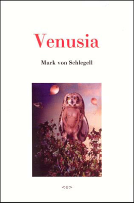 Venusia - Von Schlegell, Mark