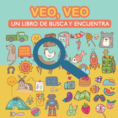 Veo, veo. Un libro de busca y encuentra.: Para aprender vocabulario, aprender a leer y desarrollar la agudeza visual. Libro de Actividades y Juegos para nios - Books, Grete