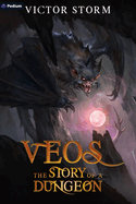 Veos, the Story of a Dungeon: A Dungeon-Core Litrpg