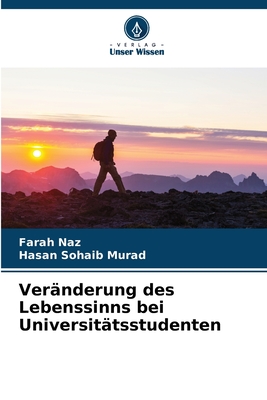 Ver?nderung des Lebenssinns bei Universit?tsstudenten - Naz, Farah, and Murad, Hasan Sohaib