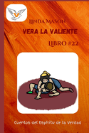 Vera la Valiente: Libro # 22