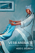 Verb Animate: Poetry and Prompts from Collaborative Acts