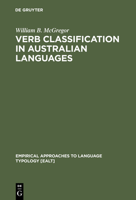 Verb Classification in Australian Languages - McGregor, William B