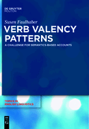 Verb Valency Patterns: A Challenge for Semantics-Based Accounts