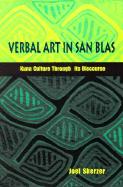 Verbal Art in San Blas: Kuna Culture Through Its Disclosure - Sherzer, Joel