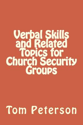 Verbal Skills and Related Topics for Church Security Groups - Peterson, Tom