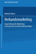 Verbandsmarketing: Ausgestaltung Der Marketing-Instrumente Von Wirtschaftsverbanden