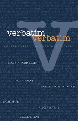Verbatim, Verbatim: Contemporary Documentary Theatre - Hammond, Will (Editor), and Steward, Dan (Editor)