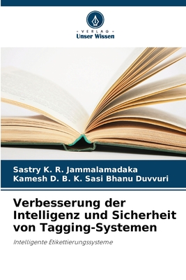 Verbesserung der Intelligenz und Sicherheit von Tagging-Systemen - Jammalamadaka, Sastry K R, and Sasi Bhanu Duvvuri, Kamesh D B K