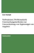 Verbvalenzen. Problematische Untersuchungsmethoden Zur Unterscheidung Von Erganzungen Und Angaben