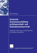 Verdeckte Gewinnaussch?ttung Im Krperschaft- Und Einkommensteuerrecht: Systematik, Ratio Legis Und Verkn?pfung Der Besteuerungsebenen