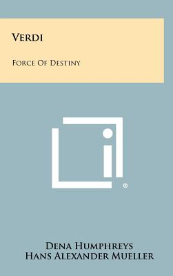 Verdi: Force Of Destiny - Humphreys, Dena