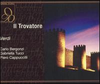 Verdi: Il Trovatore - Carlo Bergonzi (vocals); Gabriella Tucci (vocals); Giulietta Simionato (vocals); Ivo Vinco (vocals);...