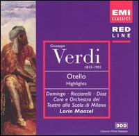 Verdi: Otello [Highlights] - Ezio di Cesare (vocals); Justino Diaz (vocals); Katia Ricciarelli (vocals); Petranka Malakova (vocals); Plcido Domingo (vocals); La Scala Theater Chorus (choir, chorus); La Scala Theater Orchestra; Lorin Maazel (conductor)