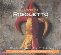 Verdi: Rigoletto - Armando Gabba (vocals); Brigitte Fassbaender (vocals); Edita Gruberov (vocals); Geoffrey Moses (vocals); Jean Rigby (vocals); Kurt Rydl (vocals); Maria Grazia Pittavini (vocals); Neil Shicoff (vocals); Renato Bruson (vocals); Robert Lloyd (vocals)