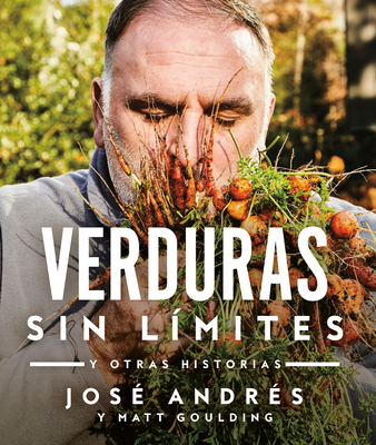 Verduras Sin L?mites / Vegetables Unleashed: Y Otras Historias - Andr?s, Jos?