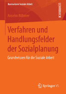 Verfahren Und Handlungsfelder Der Sozialplanung: Grundwissen Fur Die Soziale Arbeit