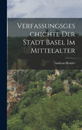 Verfassungsgeschichte Der Stadt Basel Im Mittelalter