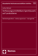 Verfassungsunmittelbare Sperrklauseln Auf Landesebene: Wahlrechtsgleichheit - Verfassungsrevision - Homogenitat