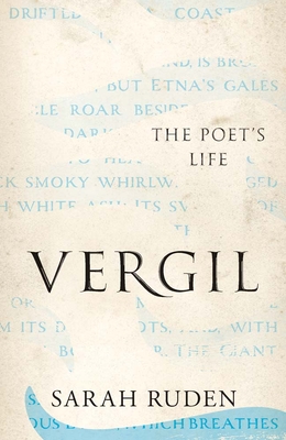 Vergil: The Poet's Life - Ruden, Sarah