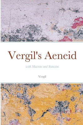 Vergil's Aeneid: with Macrons and Scansion - Vergil, and Chamberlain, David (Editor)